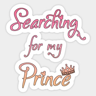 Searching for my Prince Sticker